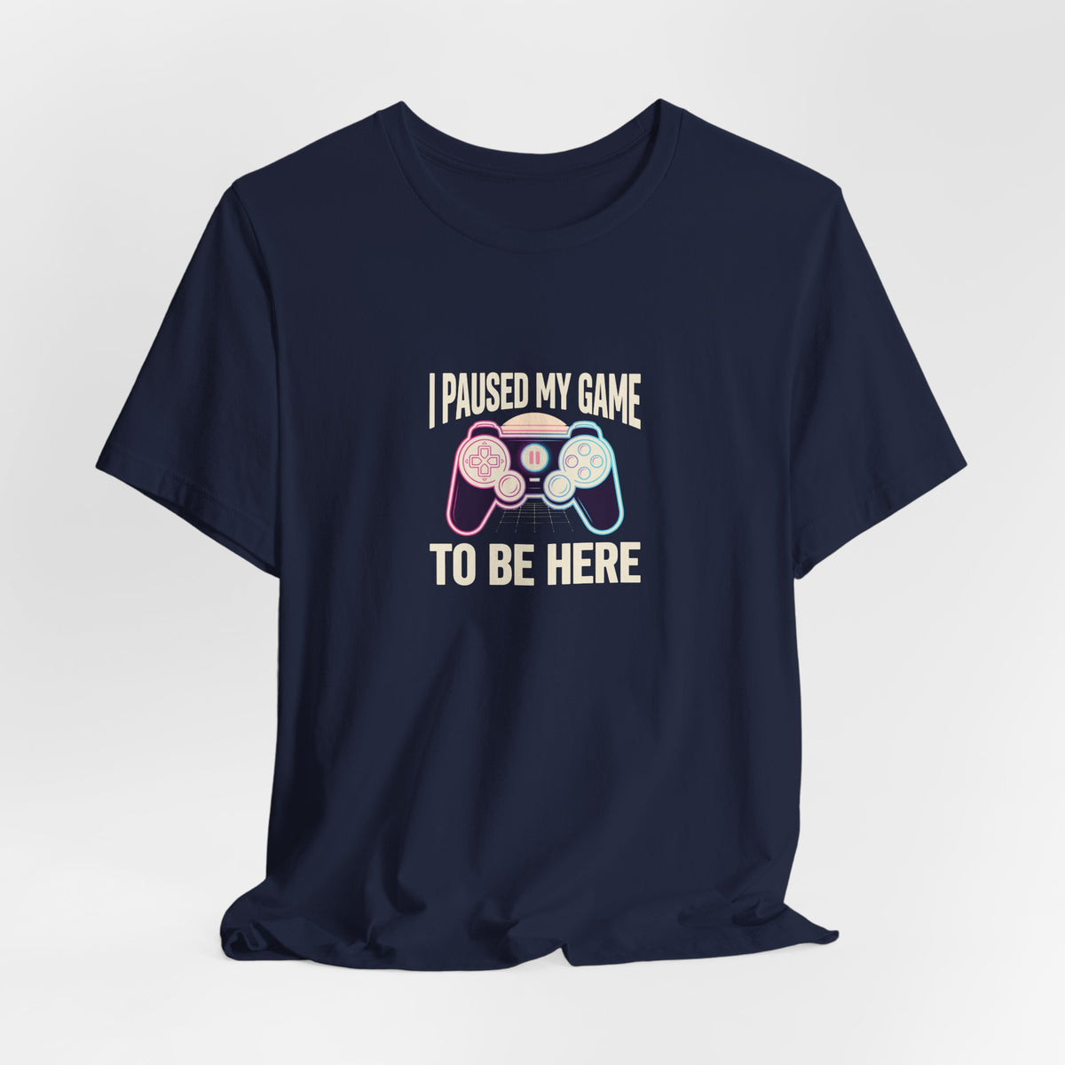 I Paused My Game To Be Here Tee | Funny Gaming Shirt