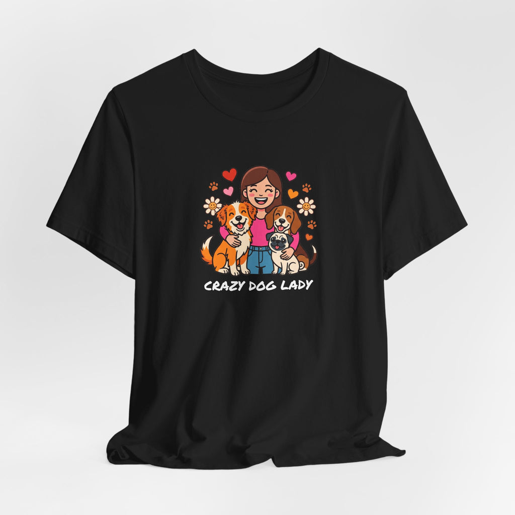 Crazy Dog Lady Tee | Funny Dog Shirt