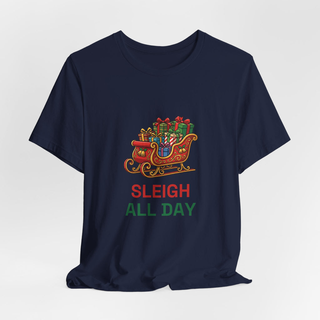 Sleigh All Day Tee | Funny Christmas Pun Shirt