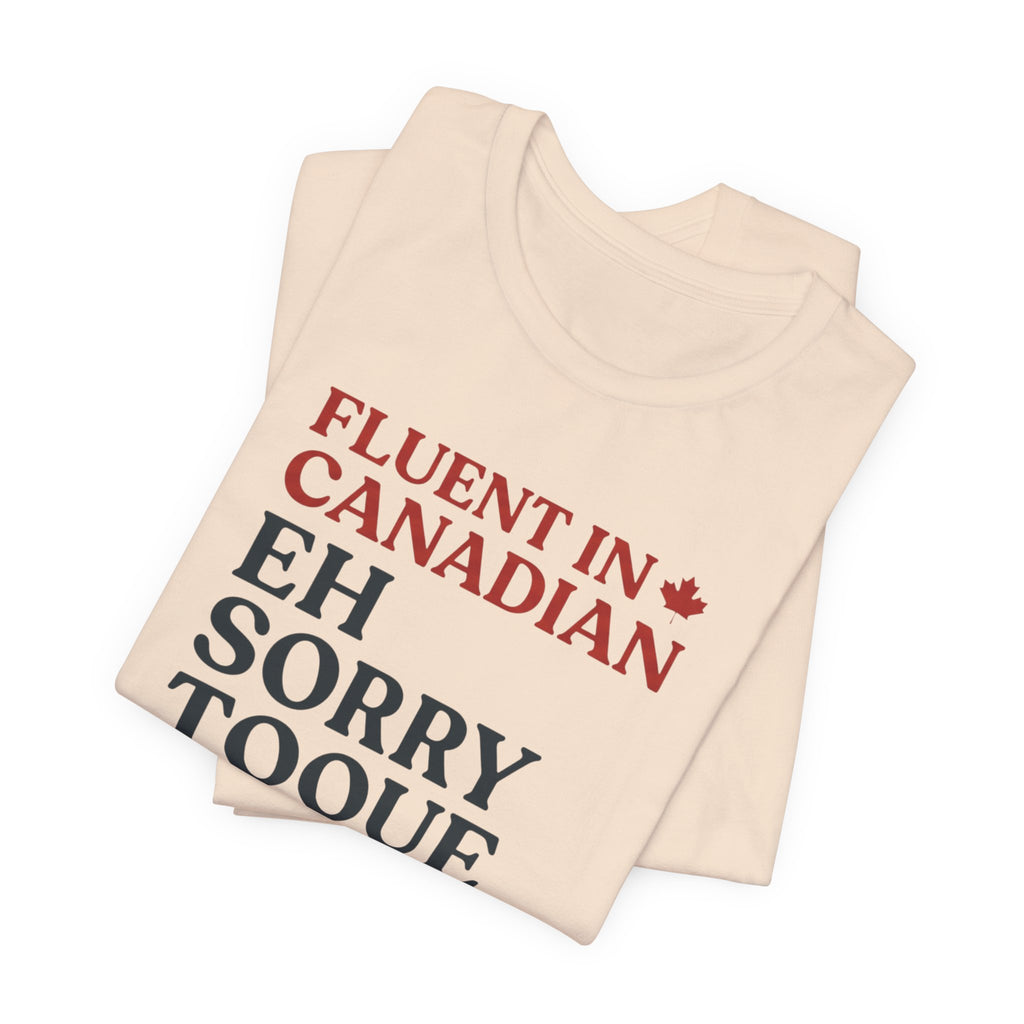 Fluent in Canadian Tee | Funny Canadian Slang Shirt