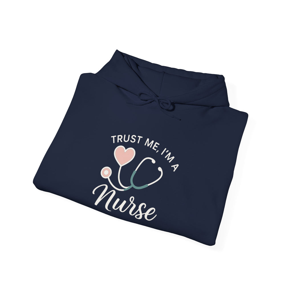 Trust Me I'm a Nurse Hoodie | Funny Nurse Shirt