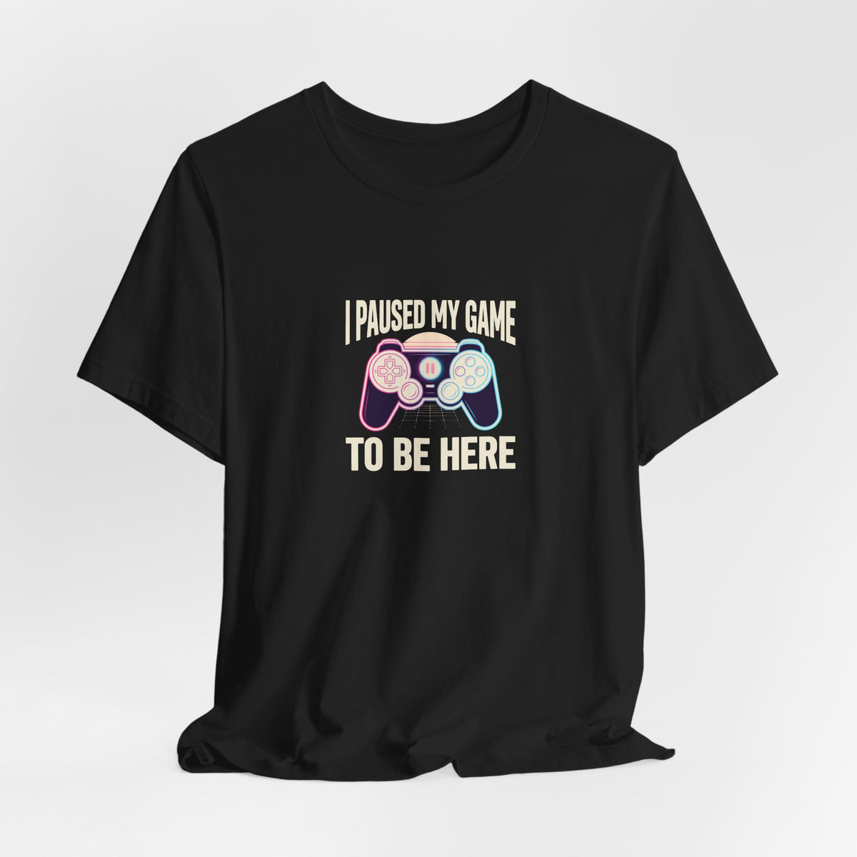 I Paused My Game To Be Here Tee | Funny Gaming Shirt