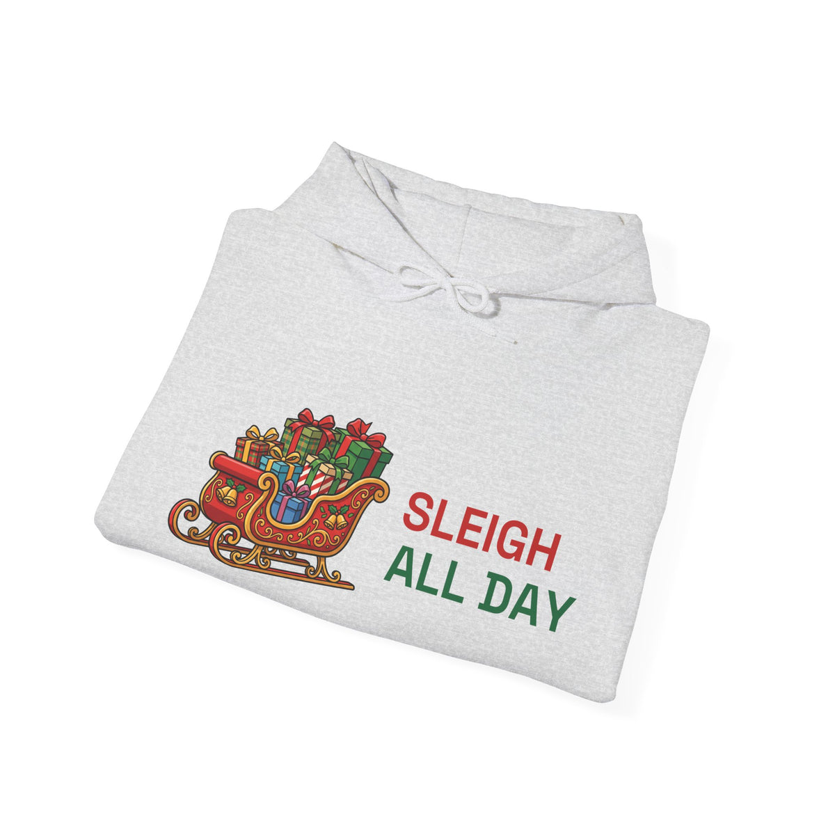 Sleigh All Day Hoodie | Funny Christmas Pun