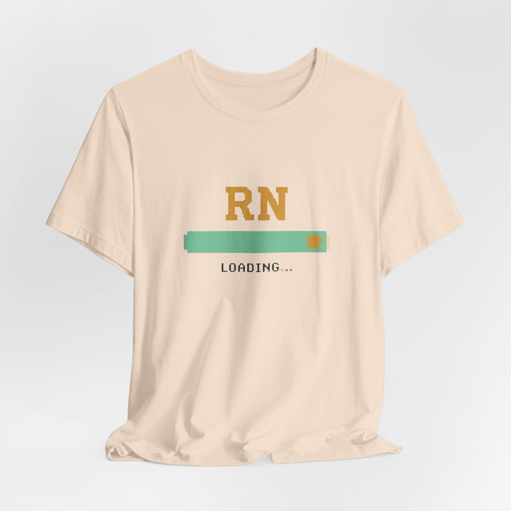 RN Loading Tee | Funny Nursing Student Shirt, New Grad Gift