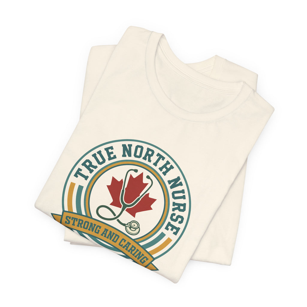True North Nurse Tee | Canadian Nurse Shirt, Printed in Canada