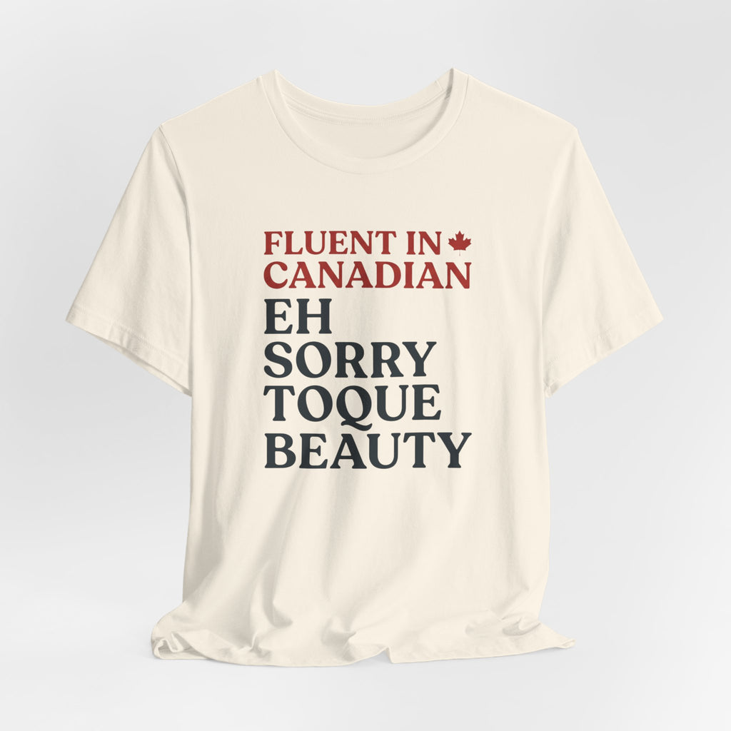 Fluent in Canadian Tee | Funny Canadian Slang Shirt
