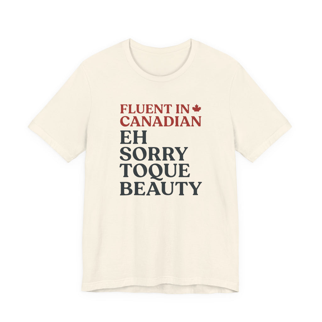 Fluent in Canadian Tee | Funny Canadian Slang Shirt