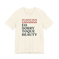 Fluent in Canadian Tee | Funny Canadian Slang Shirt