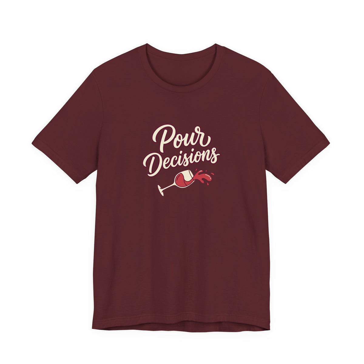 Pour Decisions Tee