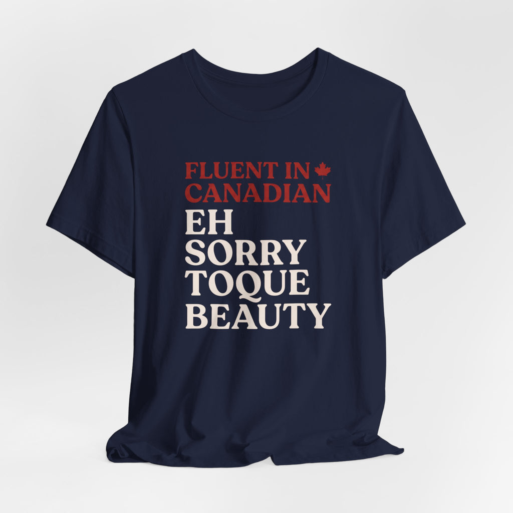 Fluent in Canadian Tee | Funny Canadian Slang Shirt