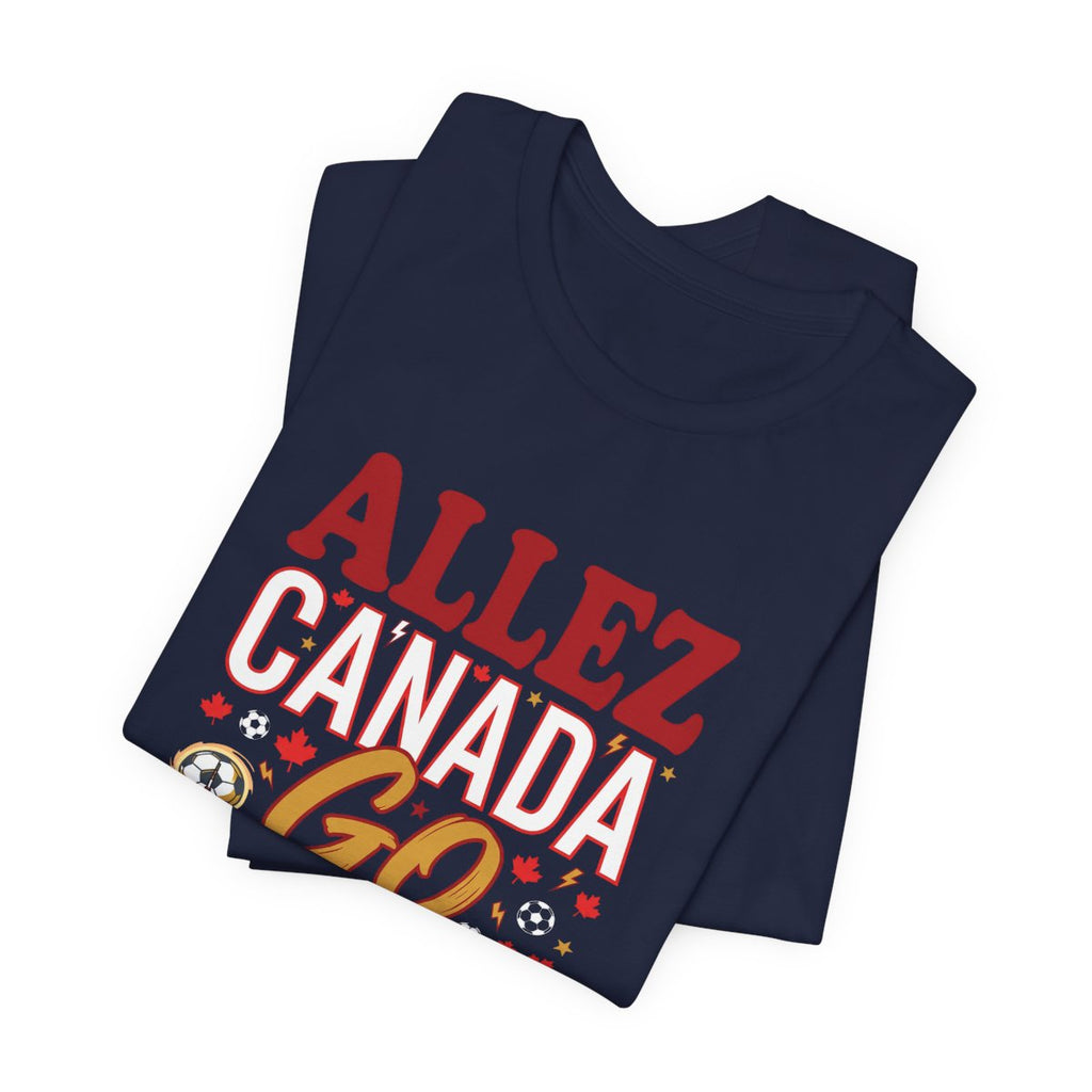 Allez Canada Go Tee | Canadian Soccer Fan Supporter Shirt 2026