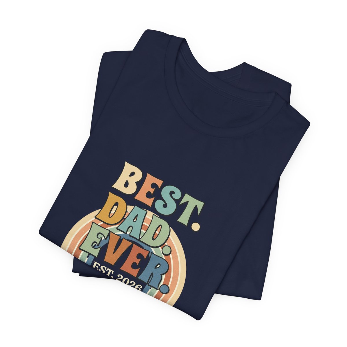 Best Dad Ever Tee | Retro Father's Day Gift, EST. 2026