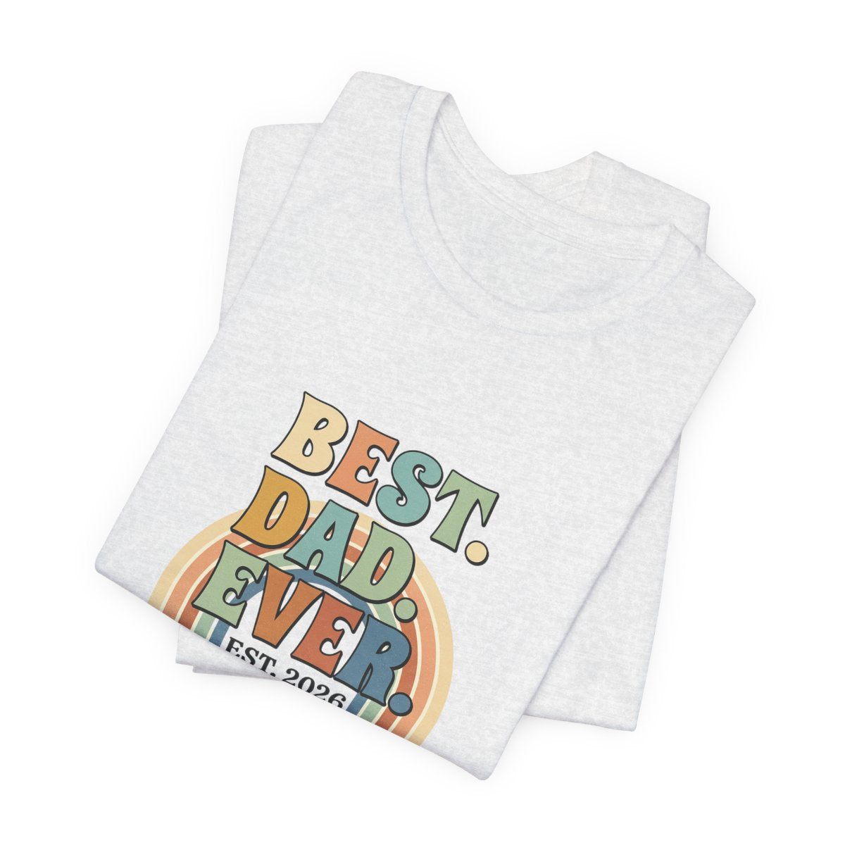 Best Dad Ever Tee | Retro Father's Day Gift, EST. 2026