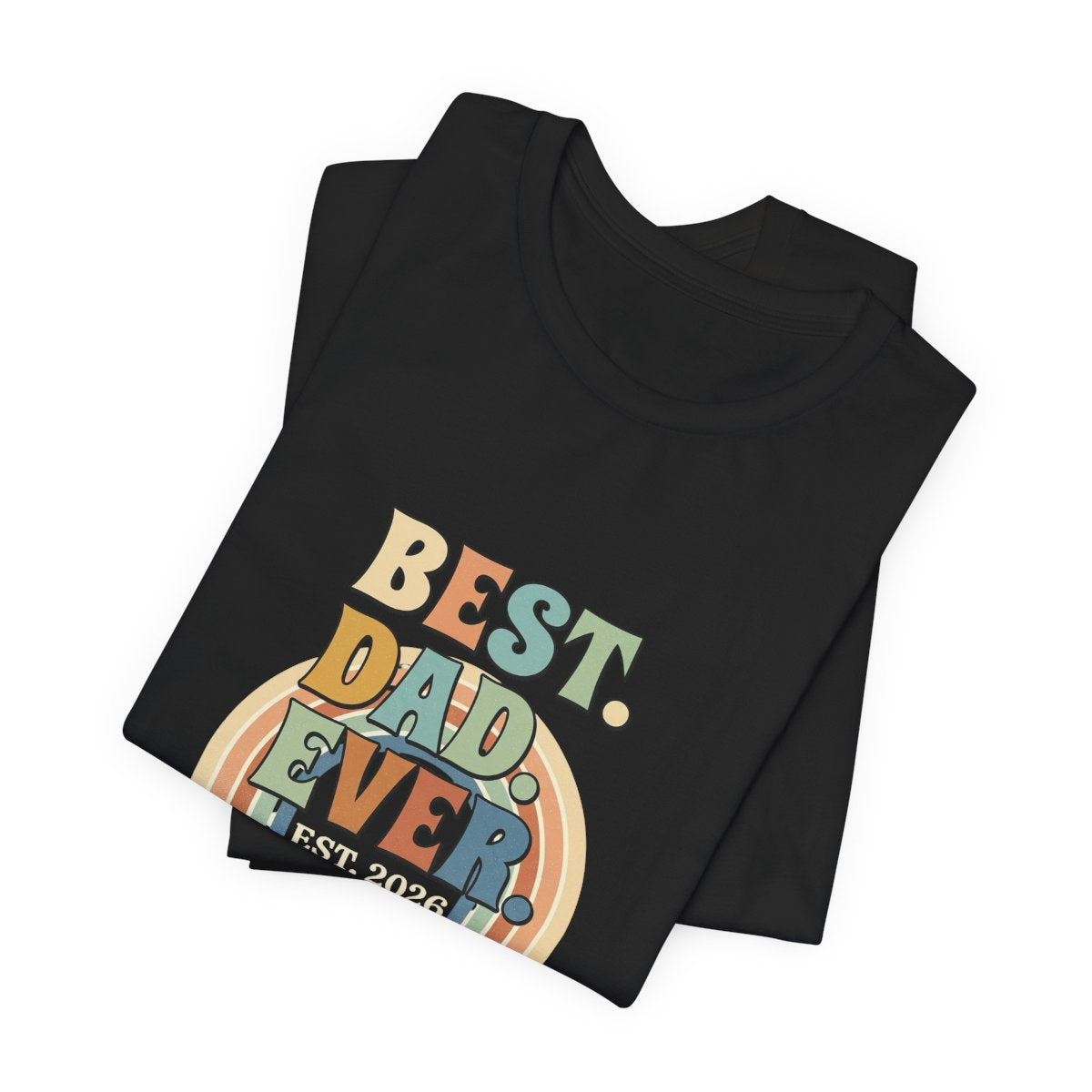 Best Dad Ever Tee | Retro Father's Day Gift, EST. 2026