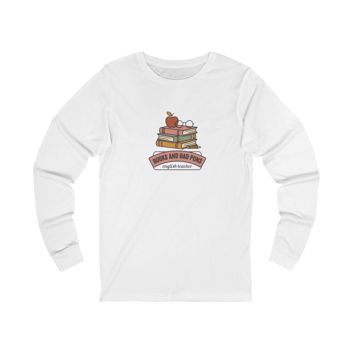 Books and Bad Puns Long Sleeve Tee | Funny English Teacher Shirt