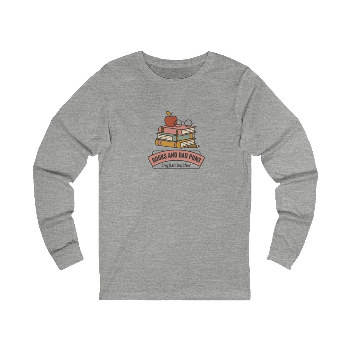 Books and Bad Puns Long Sleeve Tee | Funny English Teacher Shirt