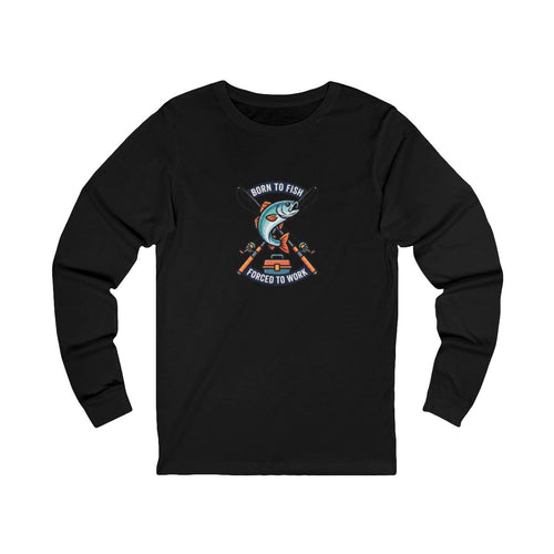 Born to Fish Forced to Work Long Sleeve Tee | Funny Fishing Shirt