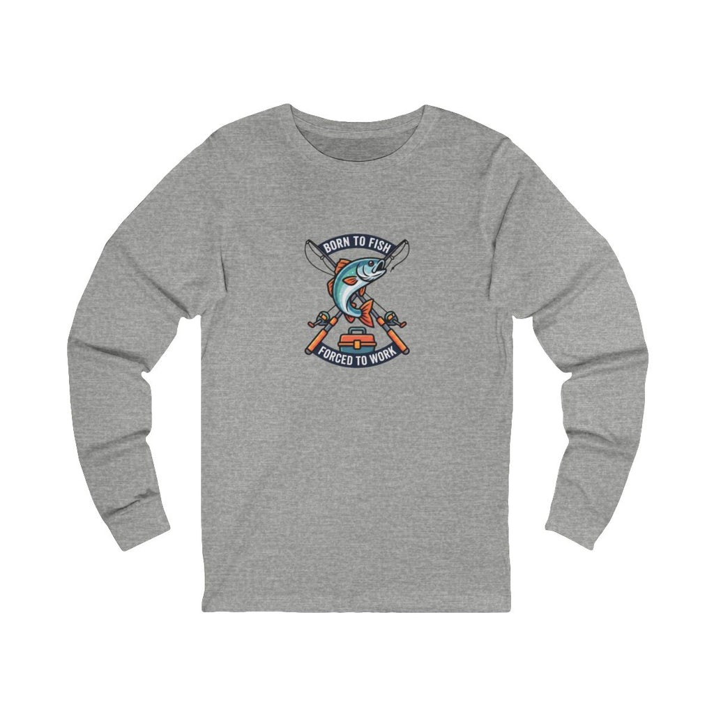 Born to Fish Forced to Work Long Sleeve Tee | Funny Fishing Shirt