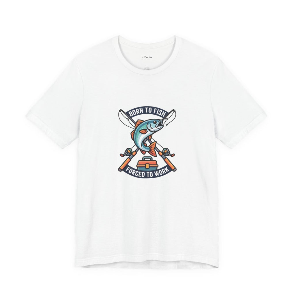 Born to Fish Forced to Work Tee | Funny Fishing Shirt