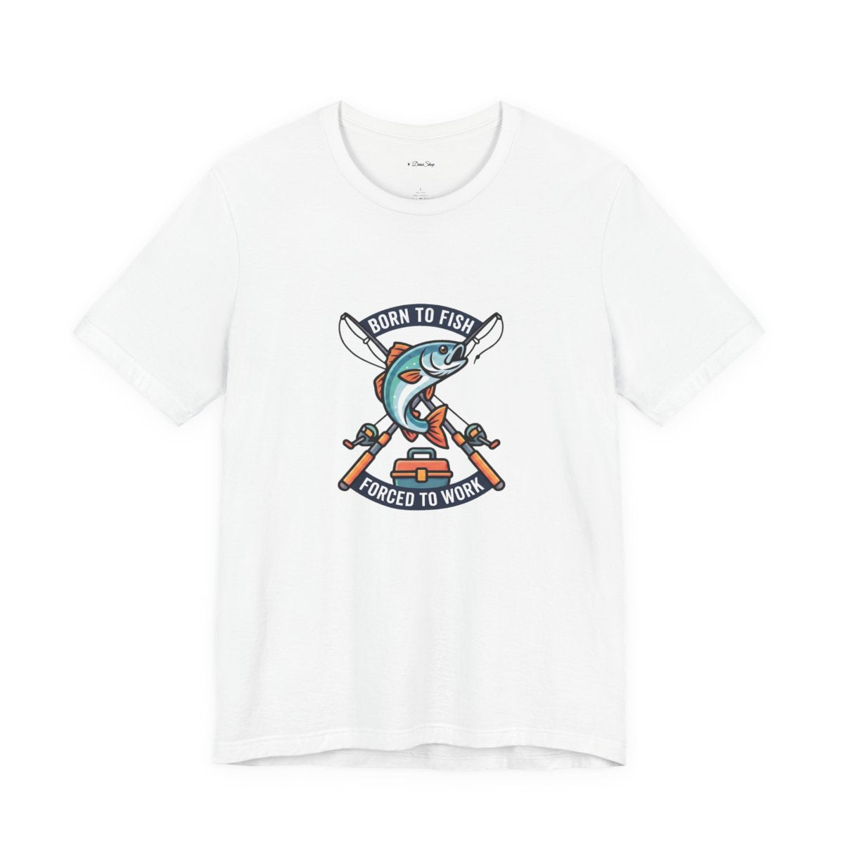 Born to Fish Forced to Work Tee | Funny Fishing Shirt