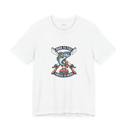 Born to Fish Forced to Work Tee | Funny Fishing Shirt