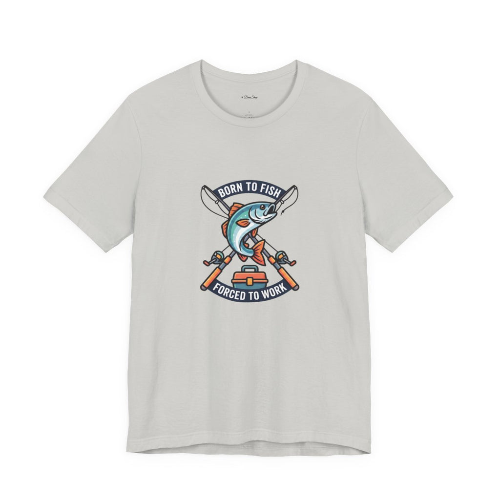 Born to Fish Forced to Work Tee | Funny Fishing Shirt