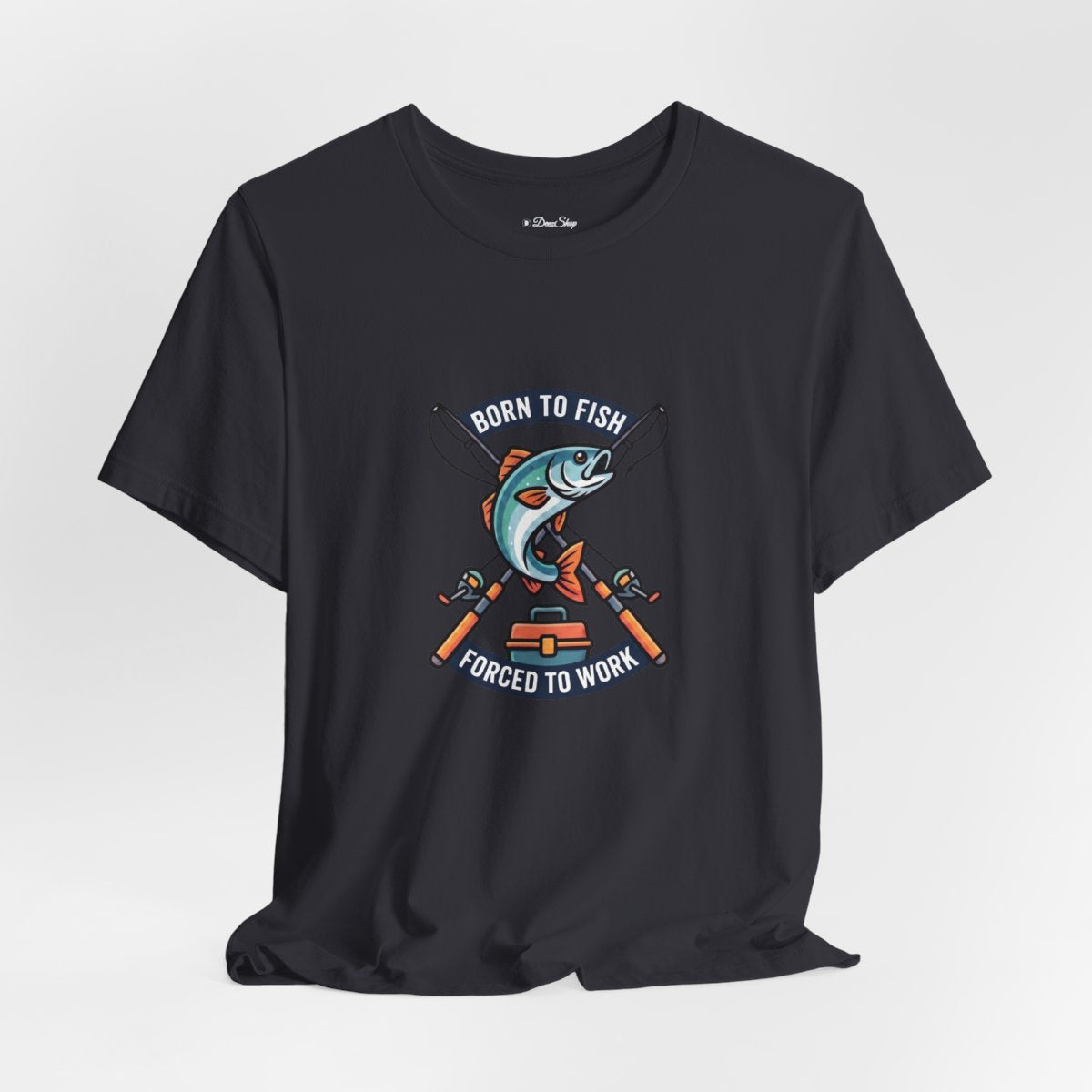 Born to Fish Forced to Work Tee | Funny Fishing Shirt