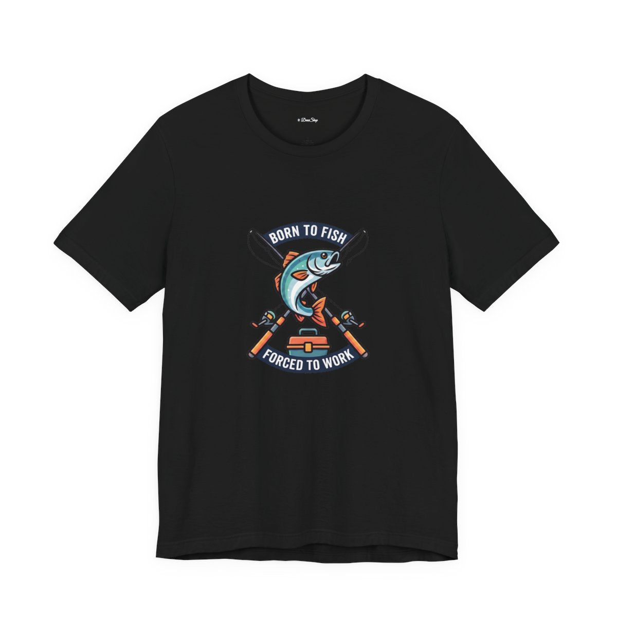 Born to Fish Forced to Work Tee | Funny Fishing Shirt