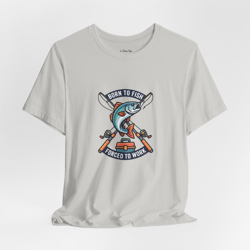 Born to Fish Forced to Work Tee | Funny Fishing Shirt