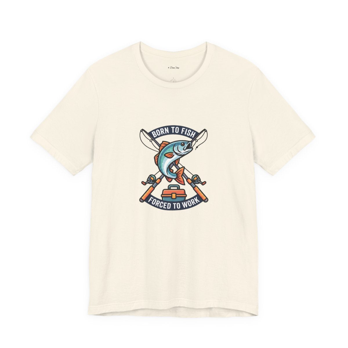 Born to Fish Forced to Work Tee | Funny Fishing Shirt