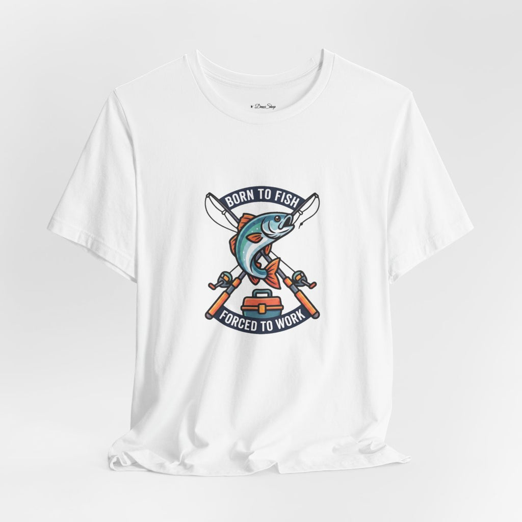 Born to Fish Forced to Work Tee | Funny Fishing Shirt