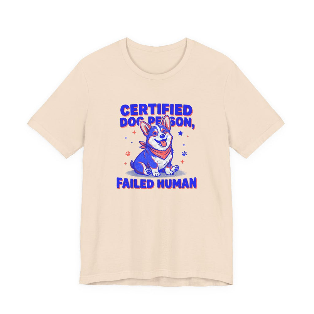 Certified Dog Person Failed Human Tee | Funny Corgi Dog Lover Shirt