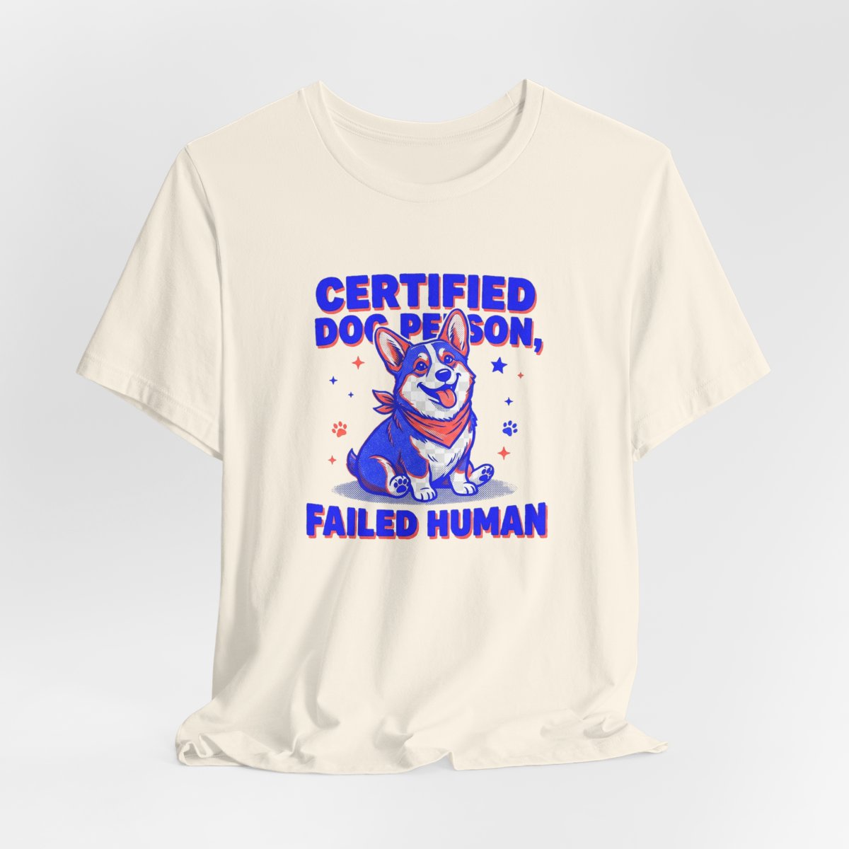 Certified Dog Person Failed Human Tee | Funny Corgi Dog Lover Shirt