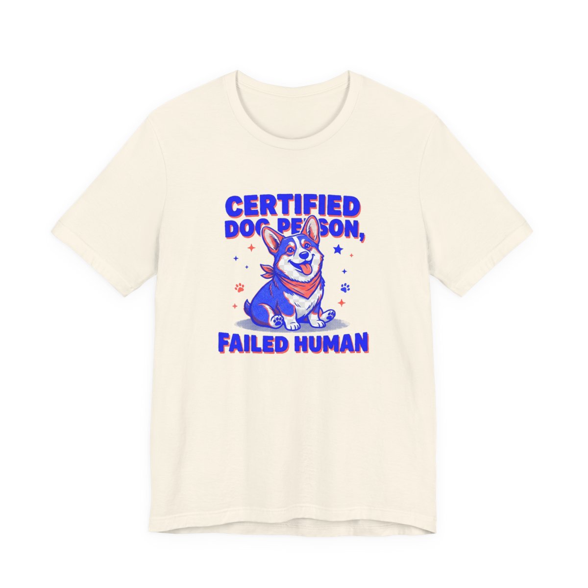 Certified Dog Person Failed Human Tee | Funny Corgi Dog Lover Shirt