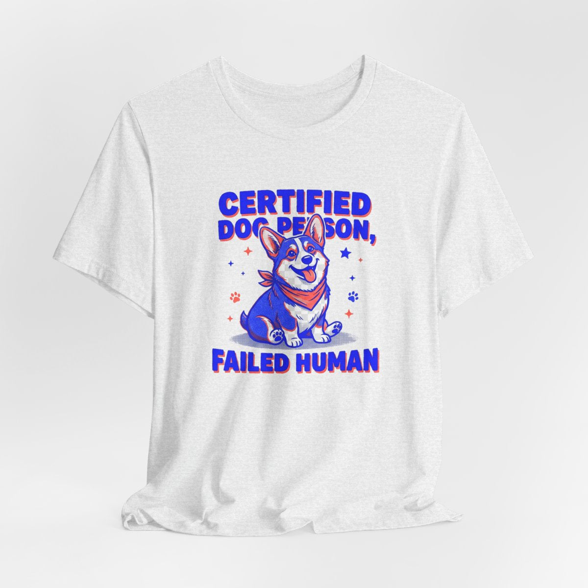 Certified Dog Person Failed Human Tee | Funny Corgi Dog Lover Shirt
