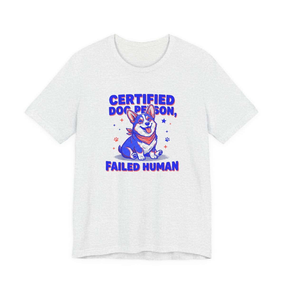 Certified Dog Person Failed Human Tee | Funny Corgi Dog Lover Shirt