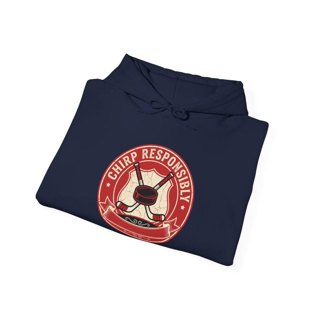 Chirp Responsibly Hoodie | Funny Hockey Badge Shirt