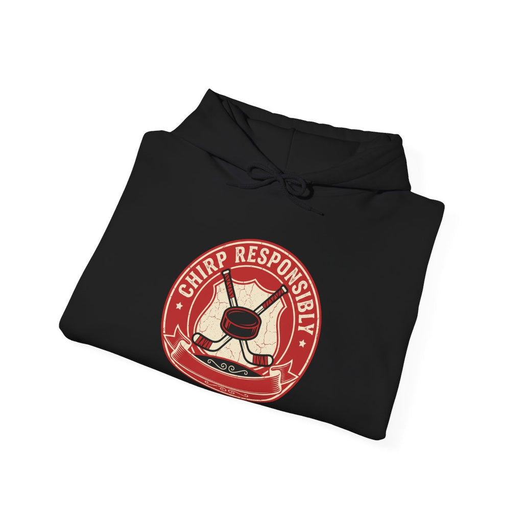 Chirp Responsibly Hoodie | Funny Hockey Badge Shirt