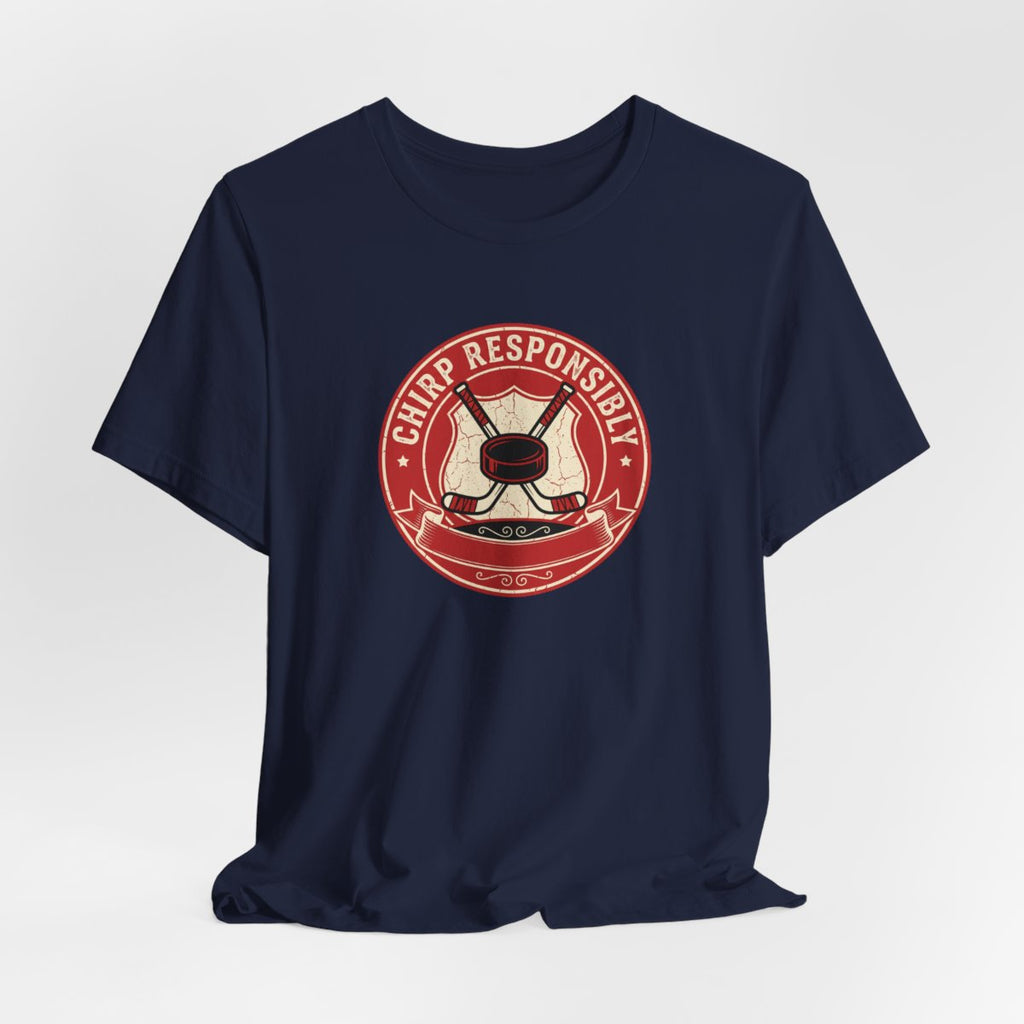 Chirp Responsibly Tee | Funny Hockey Badge Shirt