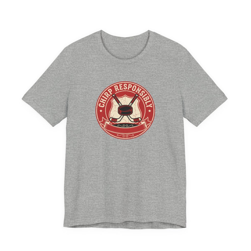 Chirp Responsibly Tee | Funny Hockey Badge Shirt