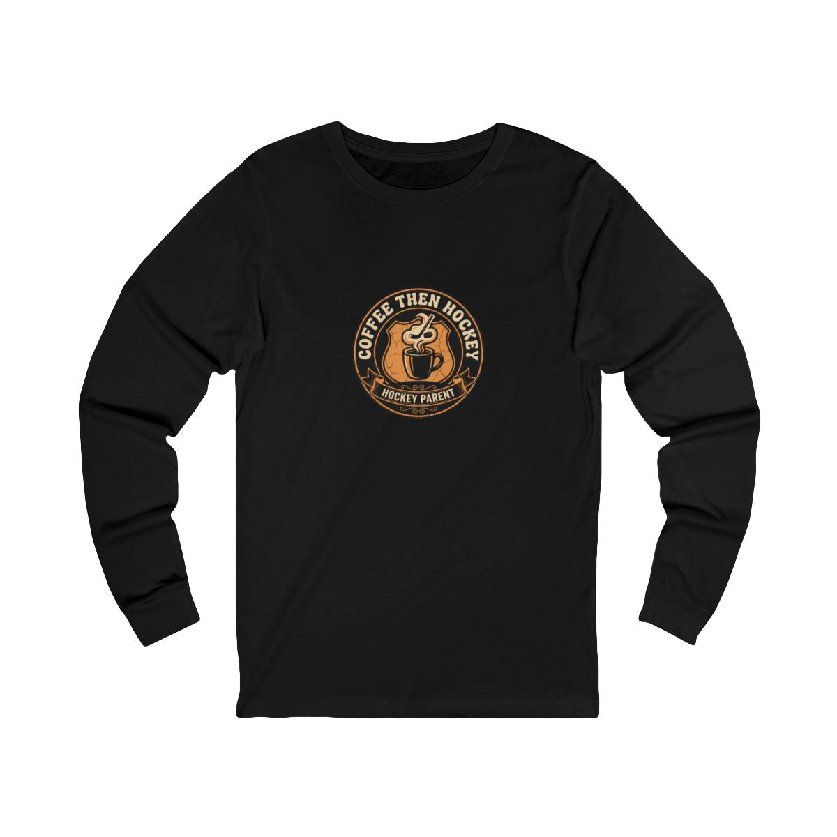 Coffee Then Hockey Long Sleeve Tee | Funny Hockey Parent Shirt