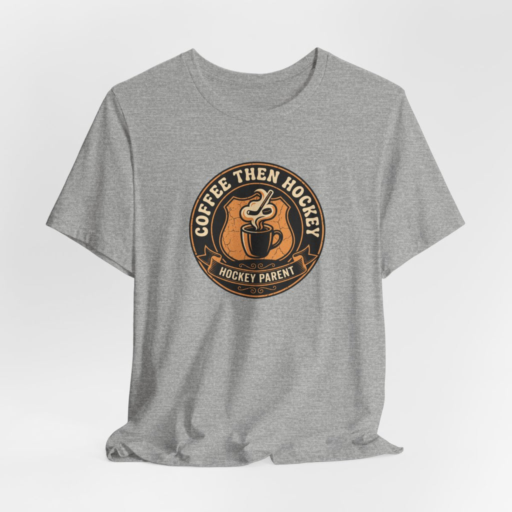 Coffee Then Hockey Tee | Funny Hockey Parent Shirt