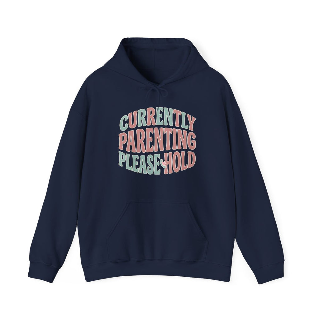 Currently Parenting Please Hold Hoodie | Funny Mom Gift