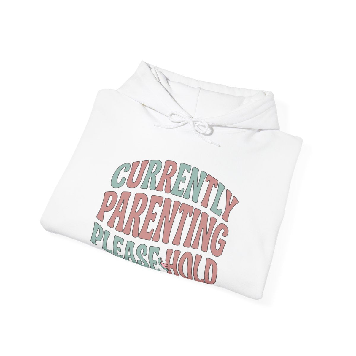 Currently Parenting Please Hold Hoodie | Funny Mom Gift