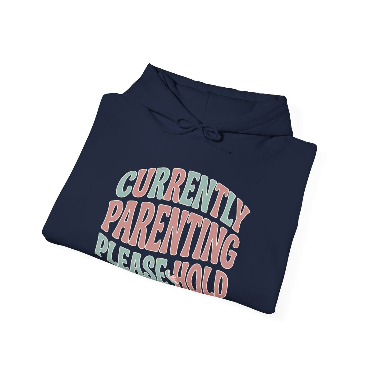 Currently Parenting Please Hold Hoodie | Funny Mom Gift