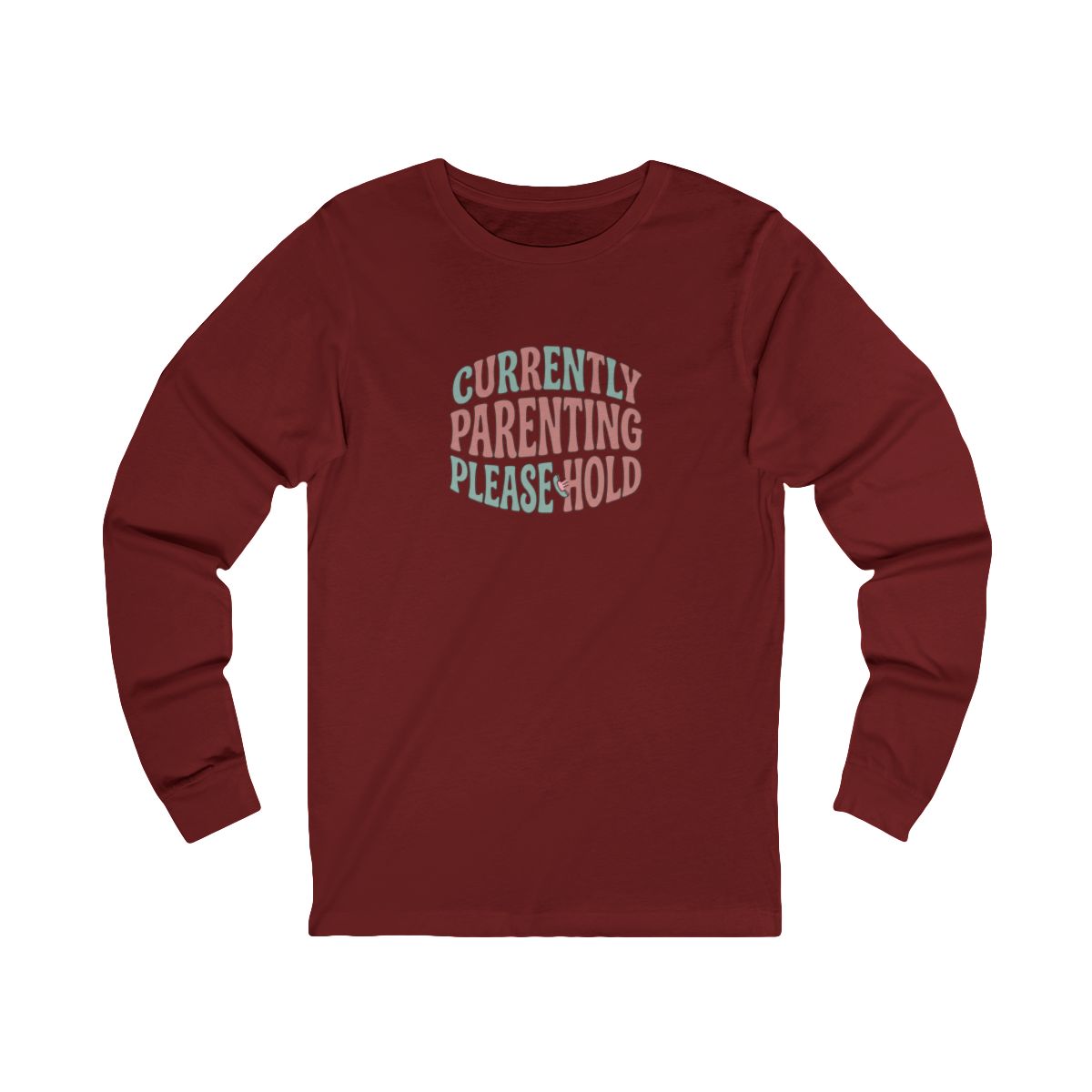 Currently Parenting Please Hold Long Sleeve Tee | Funny Mom Shirt