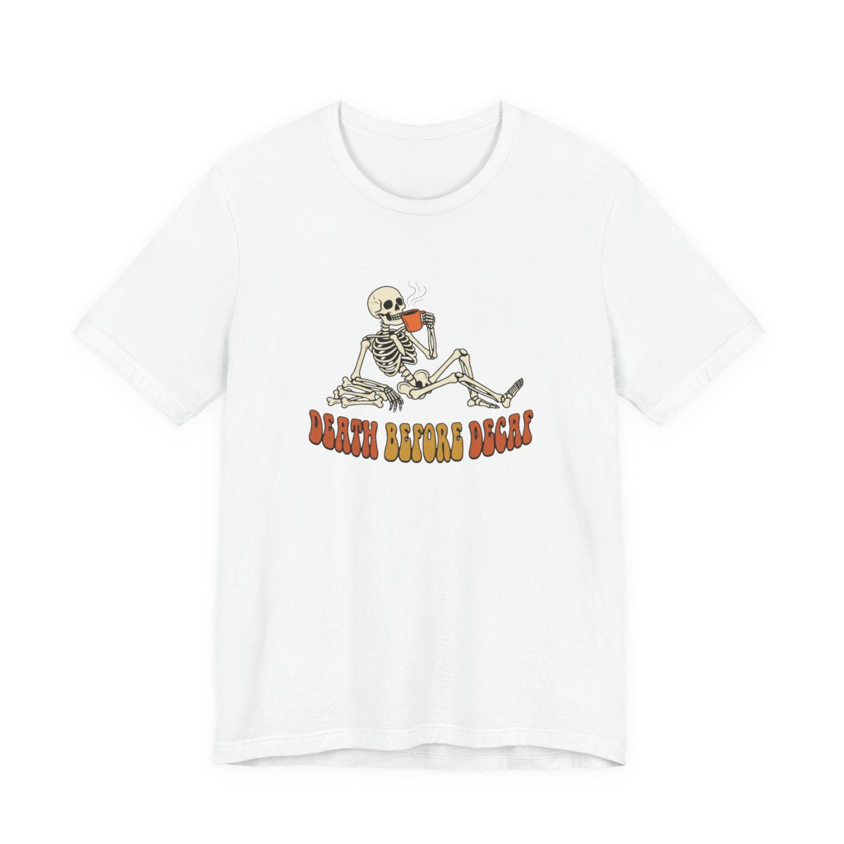 Death Before Decaf Tee | Funny Skeleton Coffee Halloween Shirt