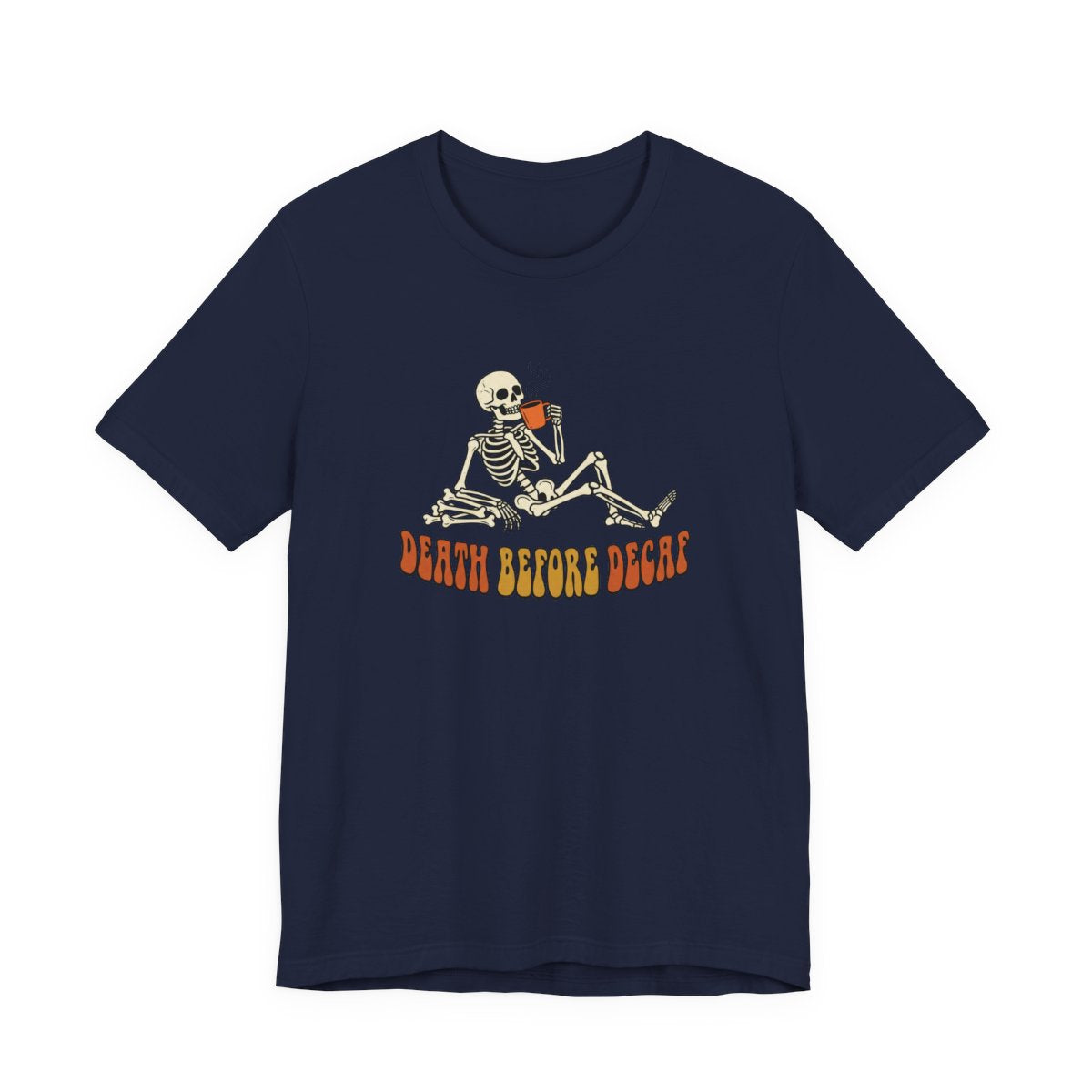 Death Before Decaf Tee | Funny Skeleton Coffee Halloween Shirt