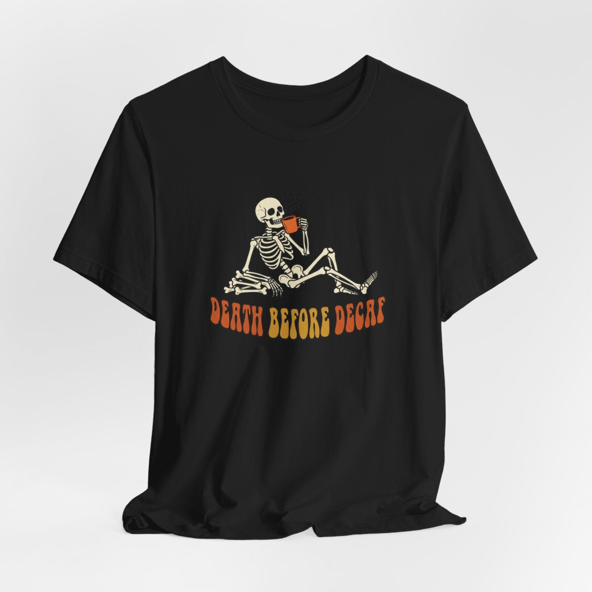 Death Before Decaf Tee | Funny Skeleton Coffee Halloween Shirt