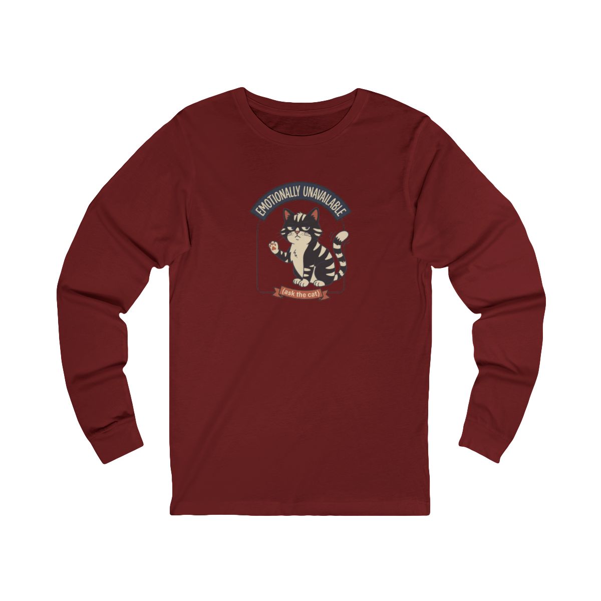 Emotionally Unavailable Cat Long Sleeve Tee | Funny Cat Lover Graphic Shirt